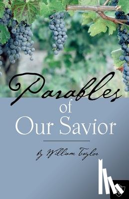 Taylor, William M. - Parables Of Our Savior