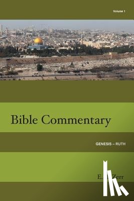 Zerr, E. M. - Zerr Bible Commentary Vol. 1 Genesis - Ruth