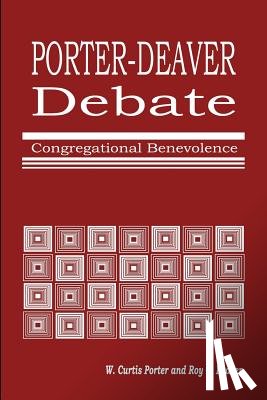 Porter, W. Curtis - Porter-Deaver Debate on Church Benevolence