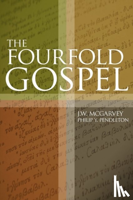 McGarvey, J W, Pendleton, Philip - The Fourfold Gospel