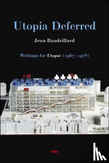Baudrillard, Jean - Utopia Deferred