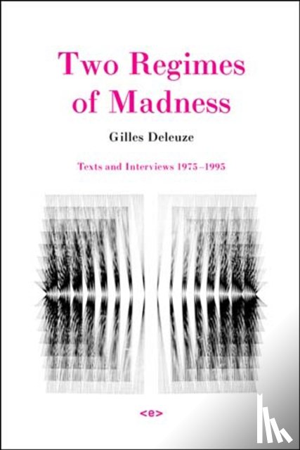 Deleuze, Gilles - Two Regimes of Madness