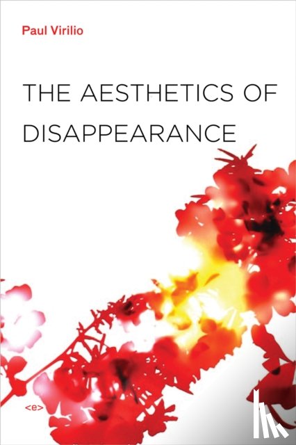 Virilio, Paul - The Aesthetics of Disappearance