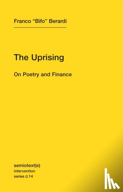 Berardi, Franco "Bifo" - The Uprising