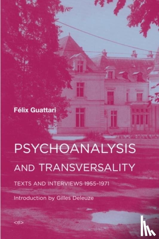 Guattari, Felix - Psychoanalysis and Transversality