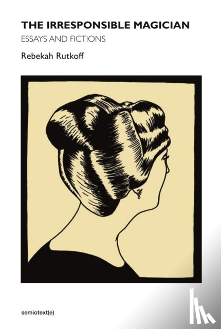Rutkoff, Rebekah - The Irresponsible Magician