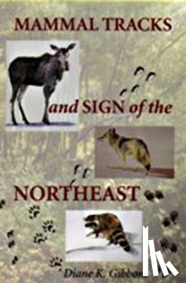 Gibbons, Diane K. - Mammal Tracks and Sign of the Northeast