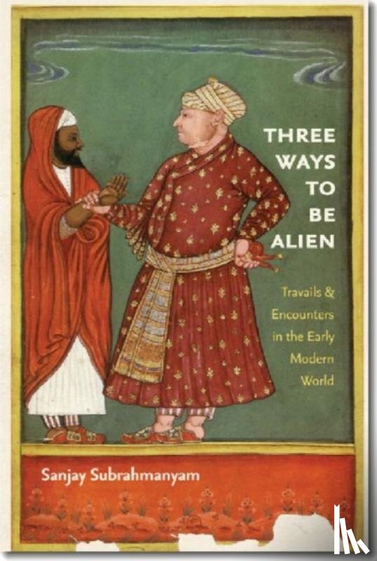 Subrahmanyam, Sanjay - Three Ways to Be Alien