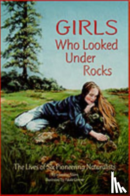 Atkins, Jeannine - Girls Who Looked Under Rocks