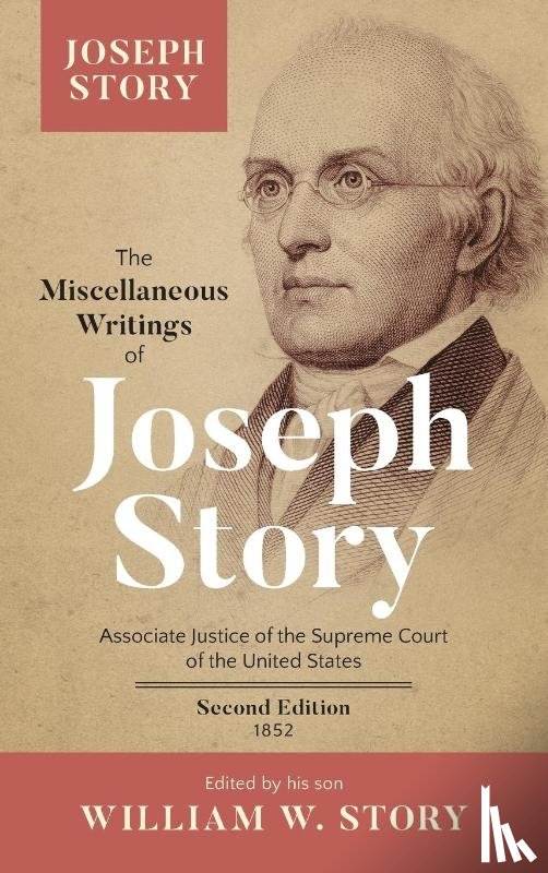 Story, Joseph - The Miscellaneous Writings of Joseph Story