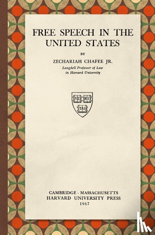 Chafee, Zechariah - Free Speech in the United States (1967)