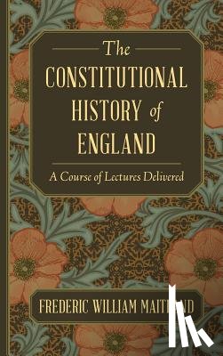 Maitland, Frederic William - The Constitutional History of England