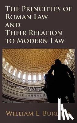 Burdick, William L - The Principles of Roman Law and Their Relation to Modern Law