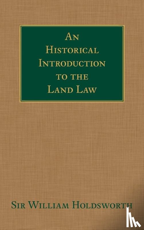 Holdsworth, William Searle - An Historical Introduction to the Land Law