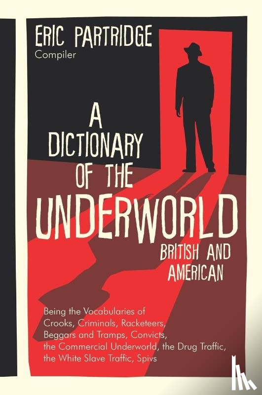 Partridge, Eric - A Dictionary of the Underworld