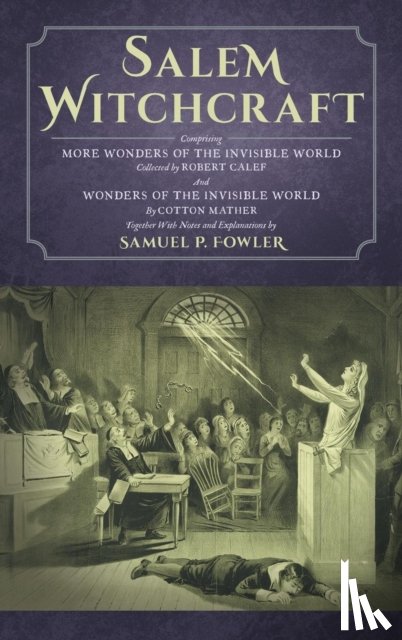 Fowler, Samuel, Mather, Cotton, Calef, Robert - Salem Witchcraft