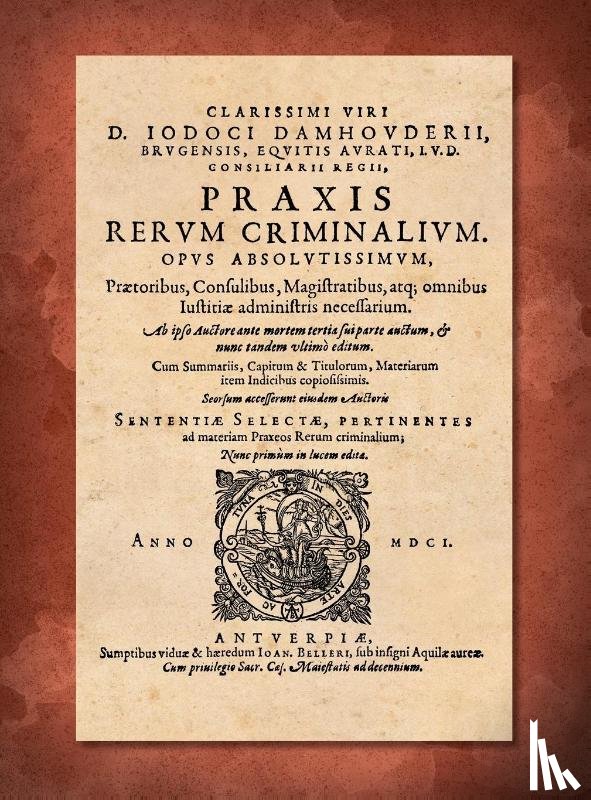 Damhouder, Josse de - Praxis Rerum Criminalium [1601]
