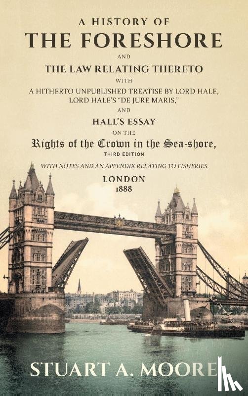 Moore, Stuart a - A History of the Foreshore and the Law Relating Thereto