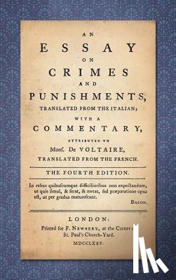 Beccaria, Cesare, [Francois-Marie Arouet, Voltaire - An Essay on Crimes and Punishments