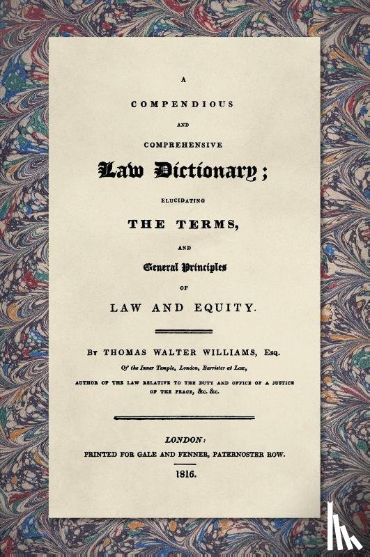 Williams, Thomas Walter - A Compendious and Comprehensive Law Dictionary [1816]