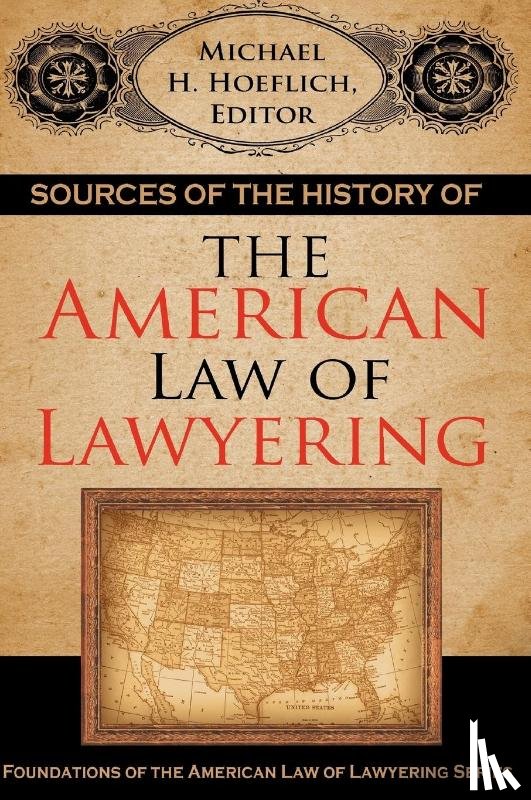 Hoeflich, Michael H - Sources of the History of the American Law of Lawyering