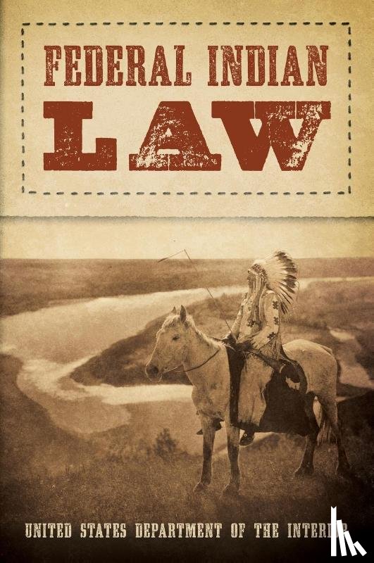 Us Department of the Interior - Federal Indian Law (1958)