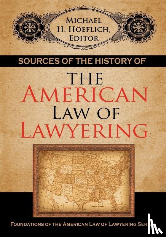 Hoeflich, Michael H - Sources of the History of the American Law of Lawyering