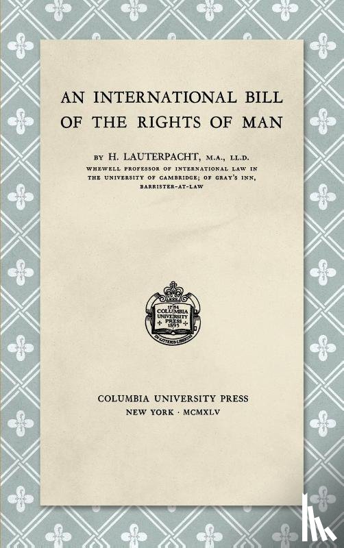 Lauterpacht, H - An International Bill of the Rights of Man (1945)