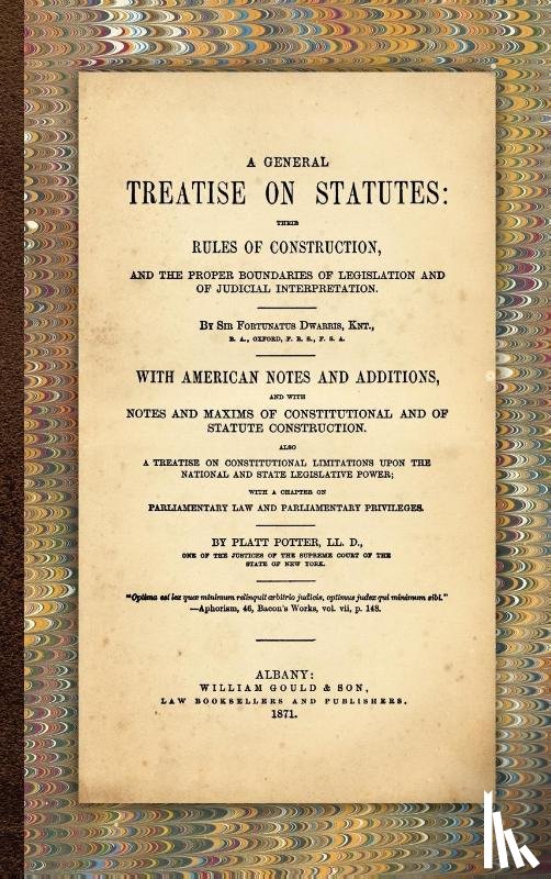 Dwarris, Sir Fortunatus - A General Treatise on Statutes