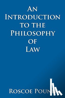 Pound, Roscoe - An Introduction to the Philosophy of Law