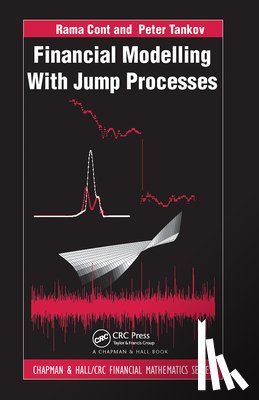 Cont, Rama (Mathematical Institute, Tankov, Peter (Universite Paris VII - Financial Modelling with Jump Processes