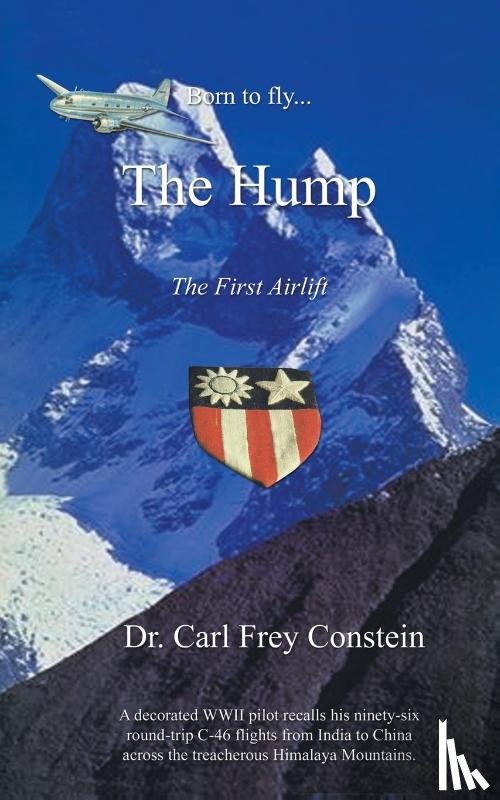 Constein, Carl Frey - Born to Fly...the Hump