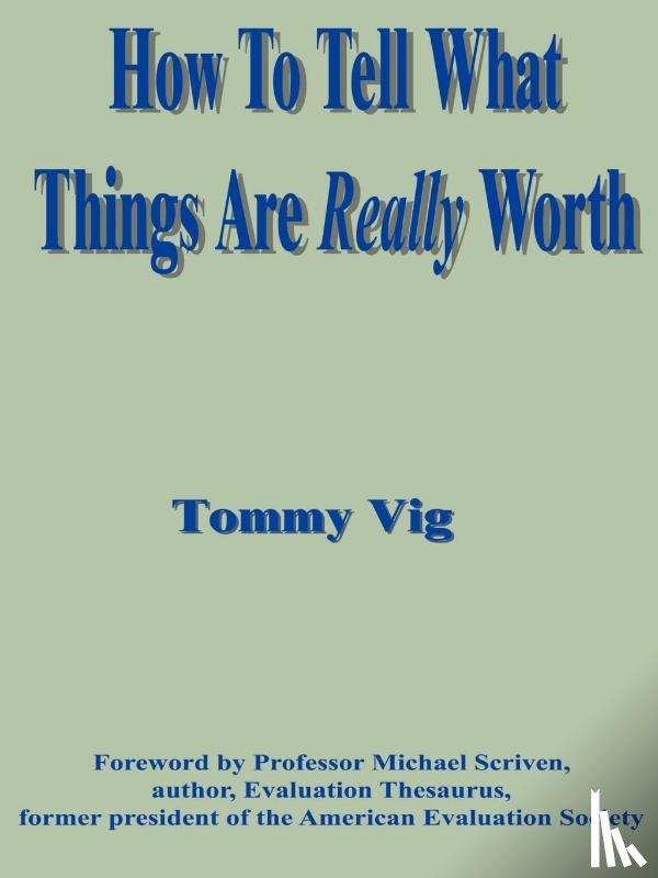 Vig, Tommy, Scriven, Michael - How to Tell What Things are Really Worth