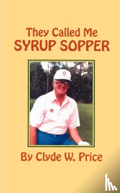 Price, Clyde W. - They Called My Syrup Sopper