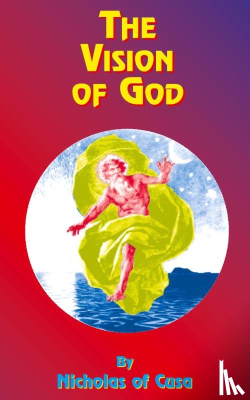 Cusa, Nicholas of - The Vision of God