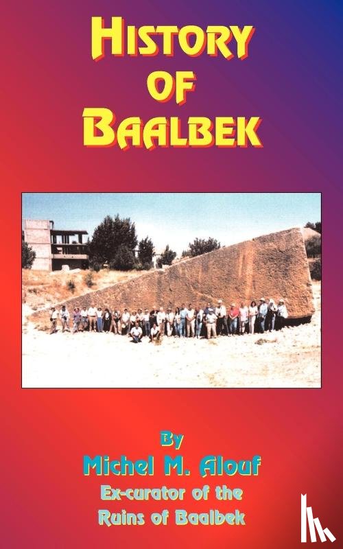 Alouf, Michel M., St Rain, Tedd - History of Baalbek