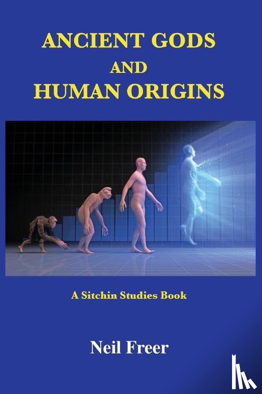 Freer, Neil - Ancient Gods and Human Origins