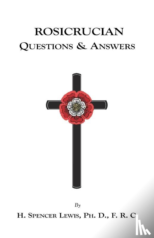 Lewis, H. - Rosicrucian Questions and Answers