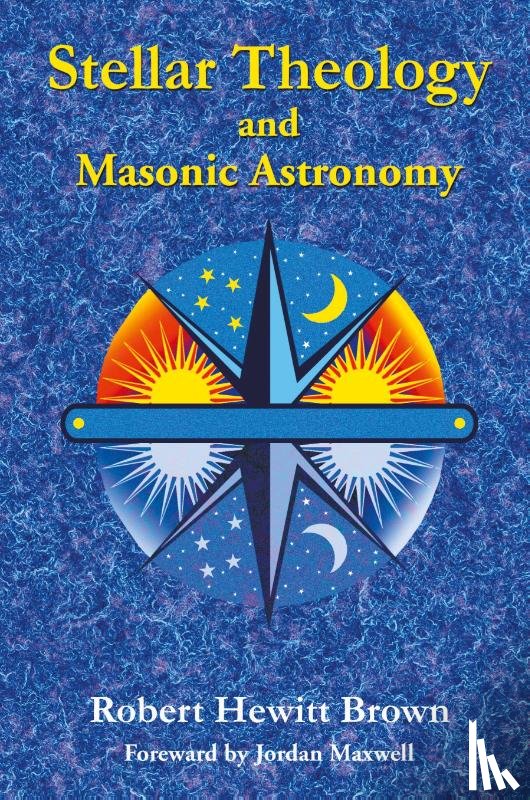 Brown, Robert Hewitt - Stellar Theology and Masonic Astronomy