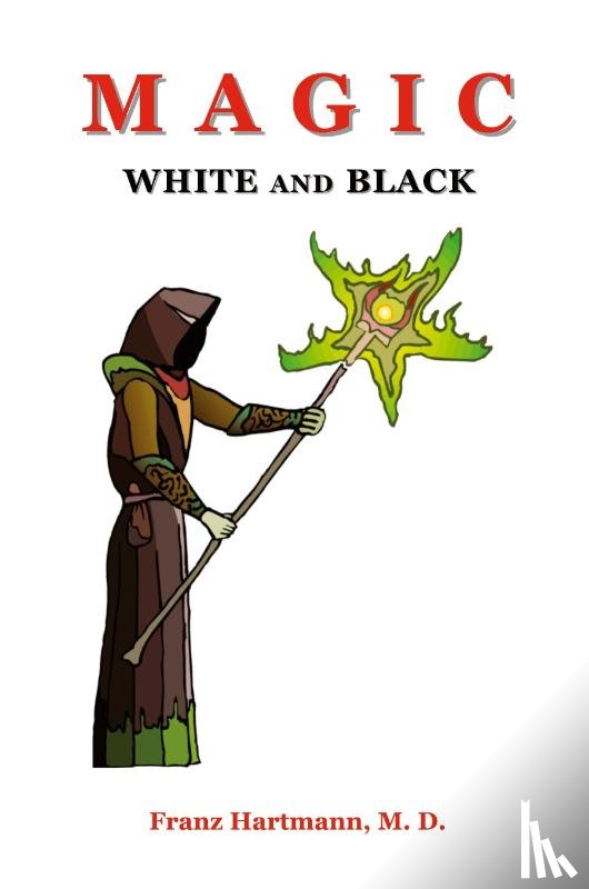 Hartmann, Franz - Magic White and Black