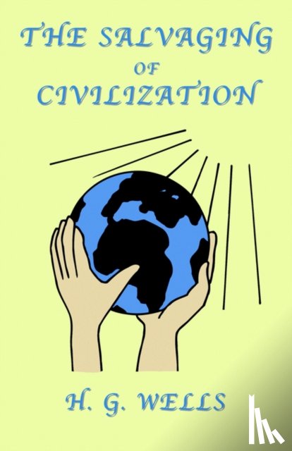 Wells, H. - The Salvaging of Civilization