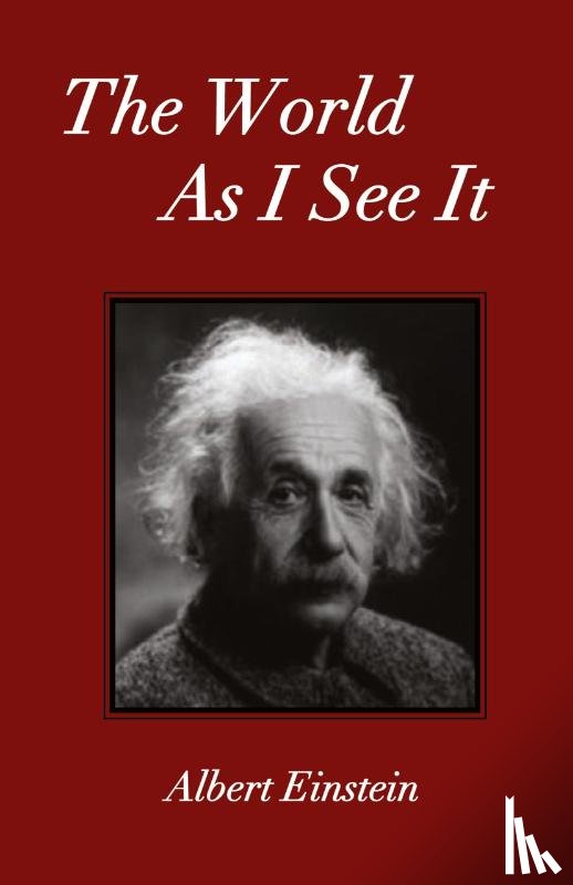 Einstein, Albert - The World As I See It