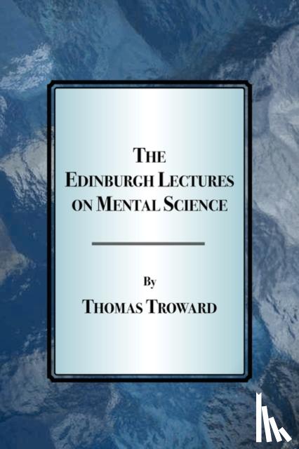 Troward, Thomas - The Edinburgh Lectures on Mental Science