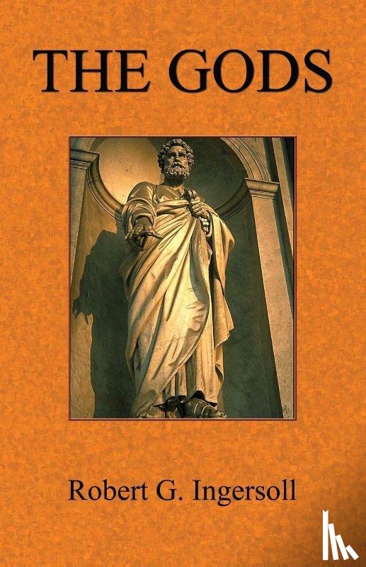 Ingersoll, Robert G. - The Gods