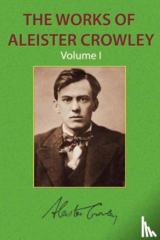 Crowley, Aleister - The Works of Aleister Crowley Vol. 1