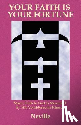 Neville - Your Faith Is Your Fortune