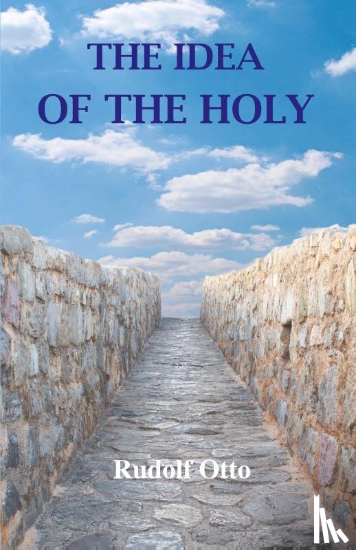 Otto, Rudolf - The Idea of the Holy