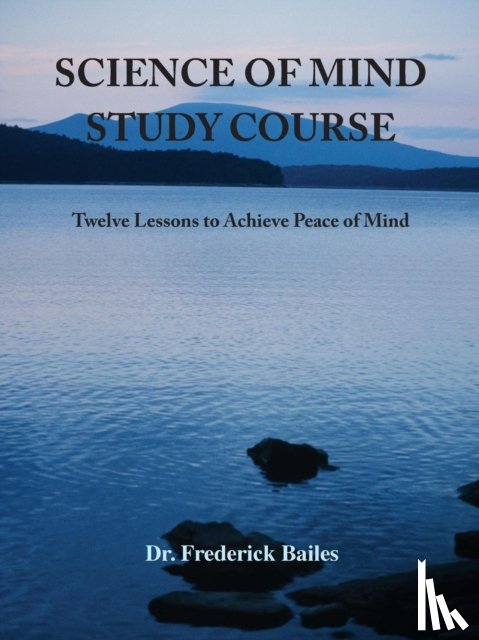 Bailes, Frederick - Science of Mind Study Course