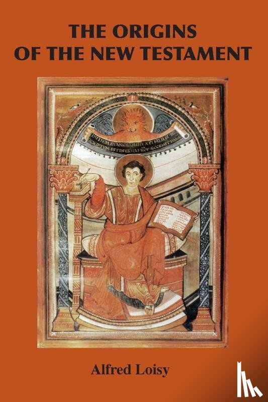 Loisy, Alfred - The Origins of the New Testament