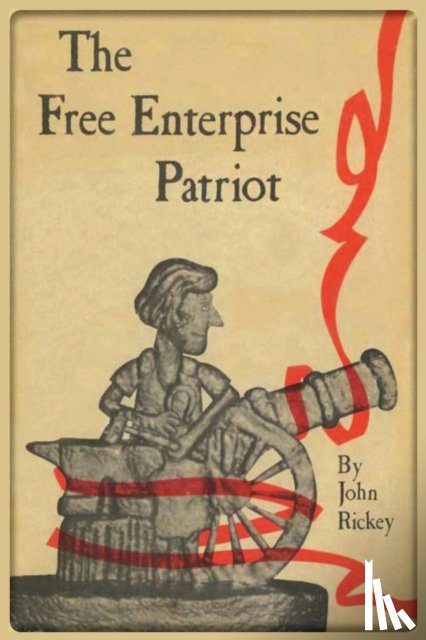Rickey, John - The Free Enterprise Patriot